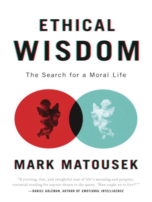 Title details for Ethical Wisdom by Mark Matousek - Available